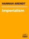 [The Origins of Totalitarianism #2/3 01] • Imperialism · Part Two of the Origins of Totalitarianism